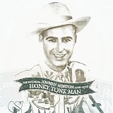 Johnny Horton - Honky Tonk Man: The Essential Johnny Horton 1956-1960