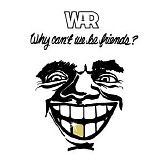 War - Why Can't We Be Friends?