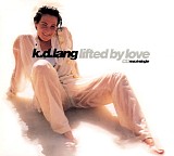 k.d. lang - Lifted By Love