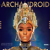 Janelle MonÃ¡e - The ArchAndroid