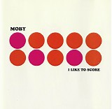 Moby - I Like To Score