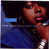 Angie Stone - Wish I Didn't Miss You (The Remixes)