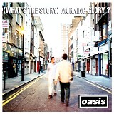 Oasis - (What's The Story) Morning Glory?