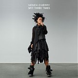 Neneh Cherry - Spit Three Times - Single