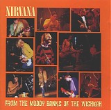 Nirvana - From The Muddy Banks Of The Wishkah