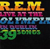 R.E.M. - Live At The Olympia In Dublin 39 Songs