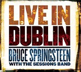 Bruce Springsteen & Sessions Band, The - Live In Dublin