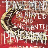 Pavement - Slanted And Enchanted