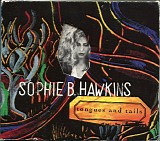 Sophie B. Hawkins - Tongues And Tails