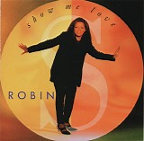 Robin S. - Show Me Love