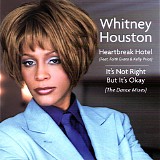 Whitney Houston, Faith Evans & Kelly Price - Heartbreak Hotel / It's Not Right But It's Okay (The Dance Mixes)