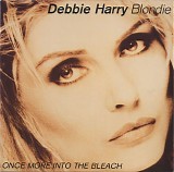 Deborah Harry & Blondie - Once More Into The Bleach