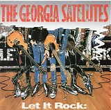 Georgia Satellites, The - Let It Rock: Best Of The Georgia Satellites