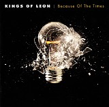 Kings Of Leon - Because Of The Times