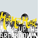 Hot Hot Heat - Make Up the Breakdown