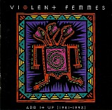 Violent Femmes - Add It Up (1981-1993)