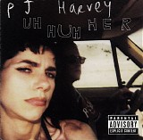 PJ Harvey - Uh Huh Her