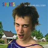 Richard Hell - Spurts: The Richard Hell Story