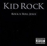 Kid Rock - Rock N Roll Jesus
