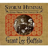 Grant Lee Buffalo - Storm Hymnal - Gems From The Vault Of