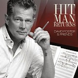 David Foster - Hit Man Returns: David Foster & Friends