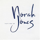 Norah Jones - Turn Me On