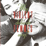 Violent Femmes - Why Do Birds Sing?