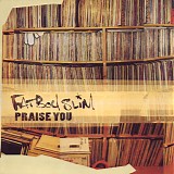 Fatboy Slim - Praise You