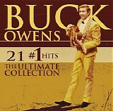 Buck Owens - 21 #1 Hits: The Ultimate Collection