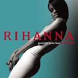 Rihanna - Good Girl Gone Bad: Reloaded