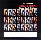 Otis Redding - The Great Otis Redding Sings Soul Ballads