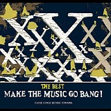 X - The Best: Make The Music Go Bang!