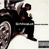 Sir Mix-A-Lot - Mack Daddy