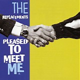 Replacements, The - Pleased To Meet Me