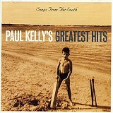 Paul Kelly - Songs From The South - Paul Kelly's Greatest Hits
