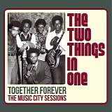 Two Things In One, The - Together Forever - The Music City Sessions