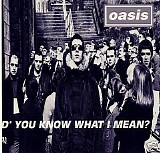 Oasis - D'You Know What I Mean?