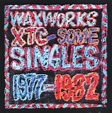 XTC - Waxworks: Some Singles 1977-1982