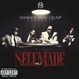 MAYBACH MUSIC GROUP - SELF MADE VOL. 1