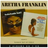 Aretha Franklin - Runnin' Out of Fools/Yeah!!!
