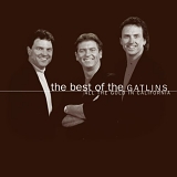 The Gatlin Brothers - The Best of the Gatlins: All the Gold in California