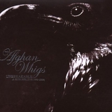 Afghan Whigs, The - Unbreakable (A Retrospective 1990-2006)