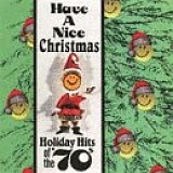 Various artists - Have A Nice Christmas - Holiday Hits Of The '70s