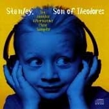 Various artists - Stanley, Son of Theodore: Yet Another Alternative Music Sampler