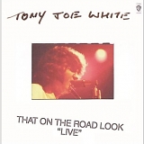 Tony Joe White - That On The Road Look