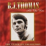 B.J. Thomas - All The Hits - The Ultimate Collection
