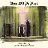 ORIGINAL MUSIC BY JONNY GREENWOOD - THERE WILL BE BLOOD