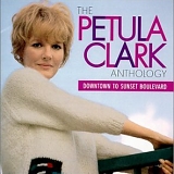 Petula Clark - The Petula Clark Anthology - Downtown To Sunset Boulevard