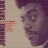 Johnnie Taylor - Lifetime: A Retrospective of Soul, Blues & Gospel 1956-1999