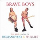 Romanovsky & Phillips - Brave Boys